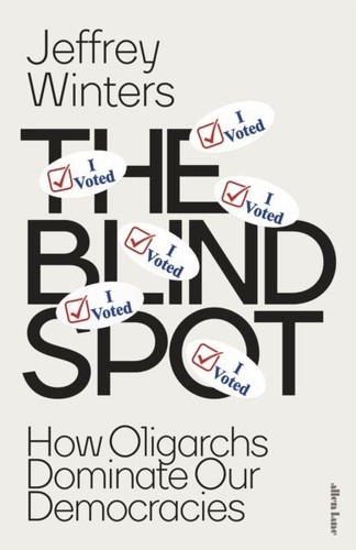 The blind spot how oligarchs - blind, spot: