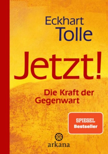 Jetzt die kraft der gegenwart - jetzt!,