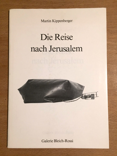 Martin kippenberger die reise - kippenberger:,