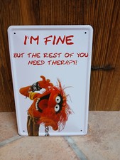 Blechschild I´M FINE BUT THE REST OF YOU NEED THERAPY ! MUPPETS TIER