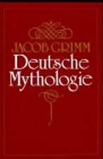 Deutsche Mythologie, 3 Bde. - Jacob Grimm