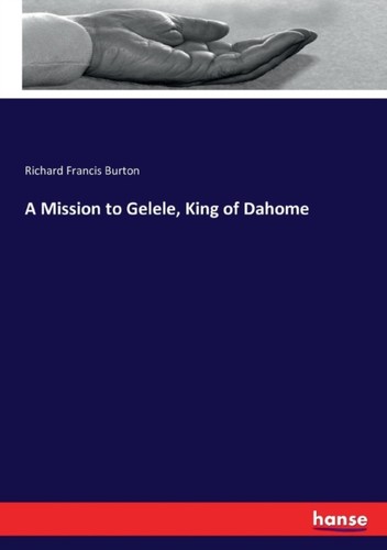 Burton mission to gelele - a,