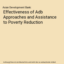 Effectiveness of Adb Approaches and Assistance to Poverty Reduction, Asian Devel