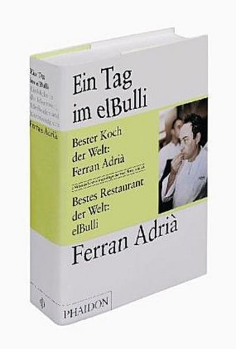 Ein tag elbulli einblicke - ein, elbulli: