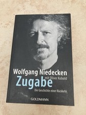 Wolfgang Niedecken: Zugabe Die Geschichte einer Rückkehr. TB Goldmann ?