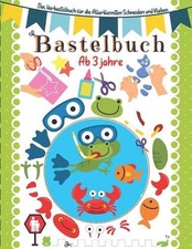 Bastelbuch ab 3 Jahre: Das