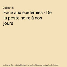 Face aux épidémies - De la peste noire à nos jours, Collectif
