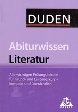 DUDEN: Abiturwissen Literatur - Alle wchtigen Prüfungsinhalte für Grund- und Lei