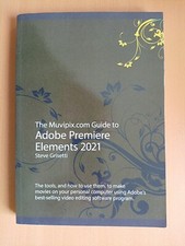 Steve Grisetti: The Muvpix.com Guide to Adobe Premiere Elements 2021