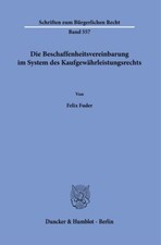 Felix Fuder / Die Beschaffenheitsvereinbarung im System des Kaufgewährleistungsr
