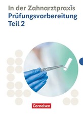 Zahnmedizinische Fachangestellte 2./3. Ausbildungsjahr. Prüfungsvorbereitung ...