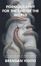 Pornography for the End of the World by Vidito, ... | Book | condition very good