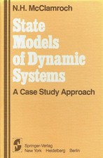 McClamroch, N.H. - State Models of Dynamic Systems: A Case Study Approach