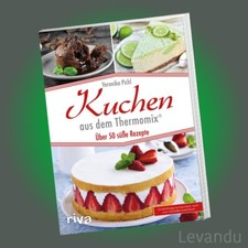 KUCHEN AUS DEM THERMOMIX® | Über 50 süße Rezepte - Backen - Torten - Kochbuch