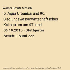 Wasser Schutz Mensch: 5. Aqua Urbanica und 90. Siedlungswasserwirtschaftliches K