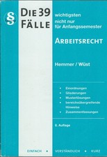 Die 39 wichtigsten Fälle Arbeitsrecht - Fallsammlung