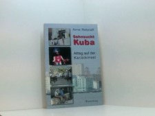 Sehnsucht Kuba: Alltag auf der Karibikinsel Alltag auf der Karibikinsel Retzlaff