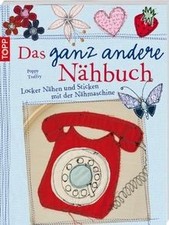 Das ganz andere Nähbuch: Locker Nähen und Sticken mit der ... | Buch | guter Zustand