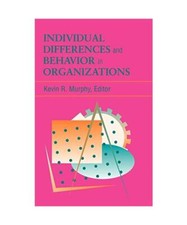 Individual Differences and Behavior in Organizations, Kevin R. Murphy