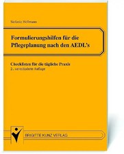 Formulierungshilfen für die Pflegeplanung nach den AEDL's. Checklisten für die t