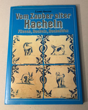 Vom Zauber alter Kacheln Fliesen, Kacheln, Kachelöfen von Leonie Jansson 1980