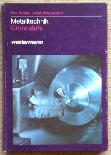 Metalltechnik grundstufe - metalltechnik,