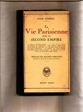 La Vie Parisienne sous le second Empire Preface de Roland Dorgeles Sonolet, Loui