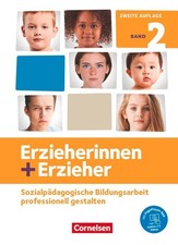 Erzieherinnen + Erzieher. Band 2 - Professionelles Handeln im sozialpädagogische