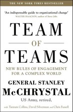 Team of Teams: New Rules of Engagement for a Complex World General Stanley 