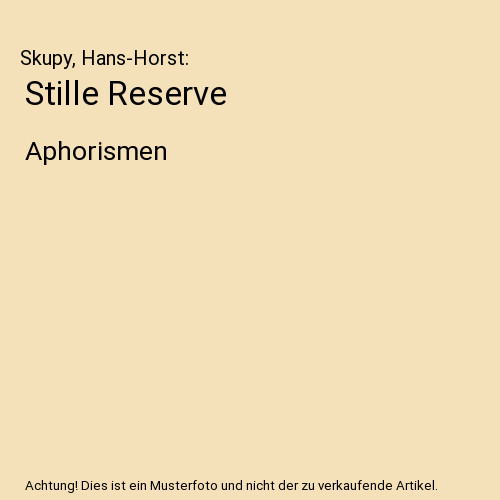 Stille reserve aphorismen - stille, reserve: