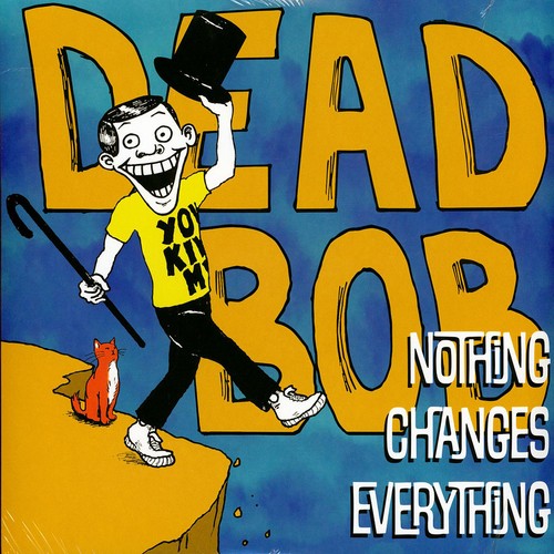 Dead bob nothing changes - bob,
