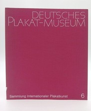 Deutsches Plakat-Museum. Sammlung Internationaler Plakatkunst, Heft 6: Ausstellu