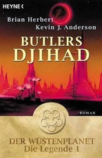 Butlers Djihad: Der Wüstenplanet – Die Legende 1: Roman, Brian Herbert,