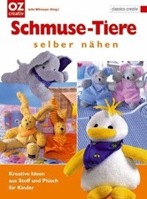 Schmuse-Tiere selber nähen: Kreative Ideen aus Stoff und Buch Christophorus