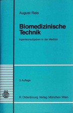 Biomedizinische Technik : Ingenieuraufgaben in d. Medizin. Reis, August: 2158122