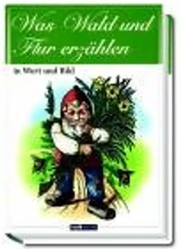 Was wald und flur erzählen - wald,