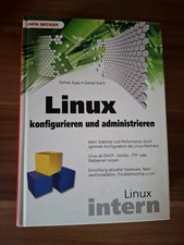 Linux Konfigurieren und Administrieren (Ayaz, Koch), gebrauchtes Buch, neuwertig