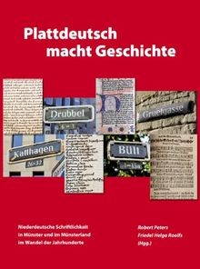 Plattdeutsch macht geschichte - plattdeutsch,