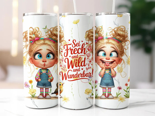 Tumbler sei frech und wild - „sei,
