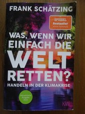** Frank Schätzing ** Was, wenn wir einfach die Welt retten ?** aktuelles Thema 