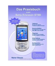 Das Praxisbuch zum Sony Ericsson S700i, Gievers, Rainer