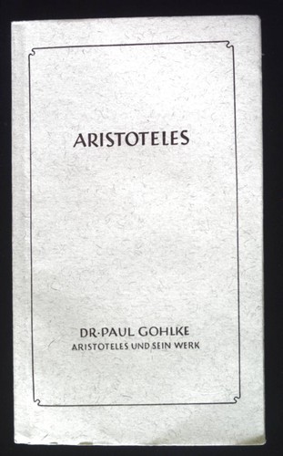 Aristoteles und sein werk - werk., die