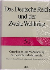 Das Deutsche Reich und der Zweite Weltkrieg Band 5/2