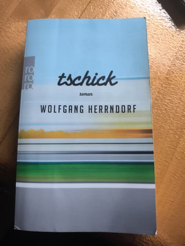 Tschick von wolfgang herrndorf - tschick,