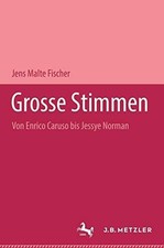 Große Stimmen: Von Enrico Caruso bis Jessye Norman Buch J.B. Metzler