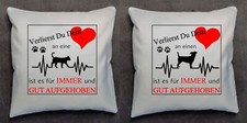 schönes Kissen 40x40 Hund oder Katze Tierliebhaber Geschenk Spruch Druck Herz