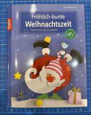 Bastelbuch Weihnachten: Fröhlich-bunte Weihnachtszeit, Pia Pedevilla