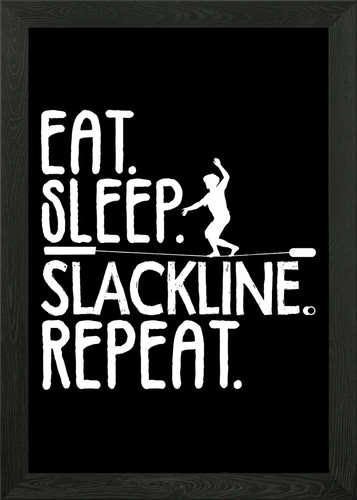 Eat sleep slackline repeat - eat,