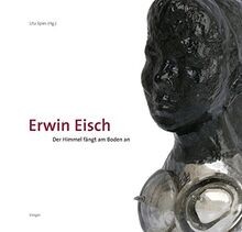 Erwin Eisch: Der Himmel fängt