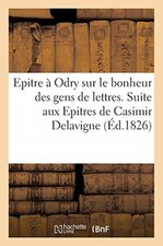 SANS AUTEUR - Epitre  Odry sur le bonheur des gens de lettres - New p - X555z